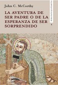 Portada de: La aventura de ser padre o la esperanza de ser sorprendido