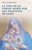 La vida de la Virgen María por San Francisco de Sales