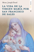 Portada de: La vida de la Virgen María por San Francisco de Sales
