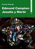Edmund Campion:  Jesuita y Mártir