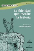 Portada de: La fidelidad que escribe la historia