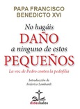 No hagáis daño a ninguno de estos pequeños. La Voz de Pedro contra la pedofilia.