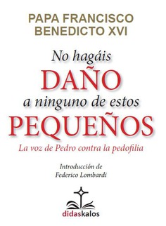 No hagáis daño a ninguno de estos pequeños. La Voz de Pedro contra la pedofilia.