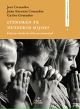 ¿Tendrán fe nuestros hijos?