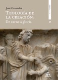 Portada de: Teología de la creación: de carne a gloria