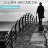 Balance de una vida: La agonía de Julián Bacaicoa, de Cristián Sahli Lecaros