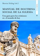 Revista Proyección, teología y mundo actual. Schlag, Martin (ed.), Manual de Doctrina Social de la Iglesia. Una guía para los cristianos en el mundo de hoy.