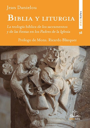 Biblia y Liturgia de Danielou, Un clásico de la mistagogia