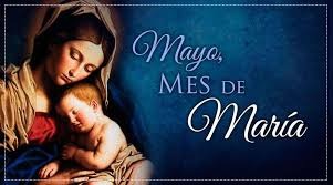 Preparando el mes de Mayo, mes de María  “Ofrecemos rosas desde la oración”
